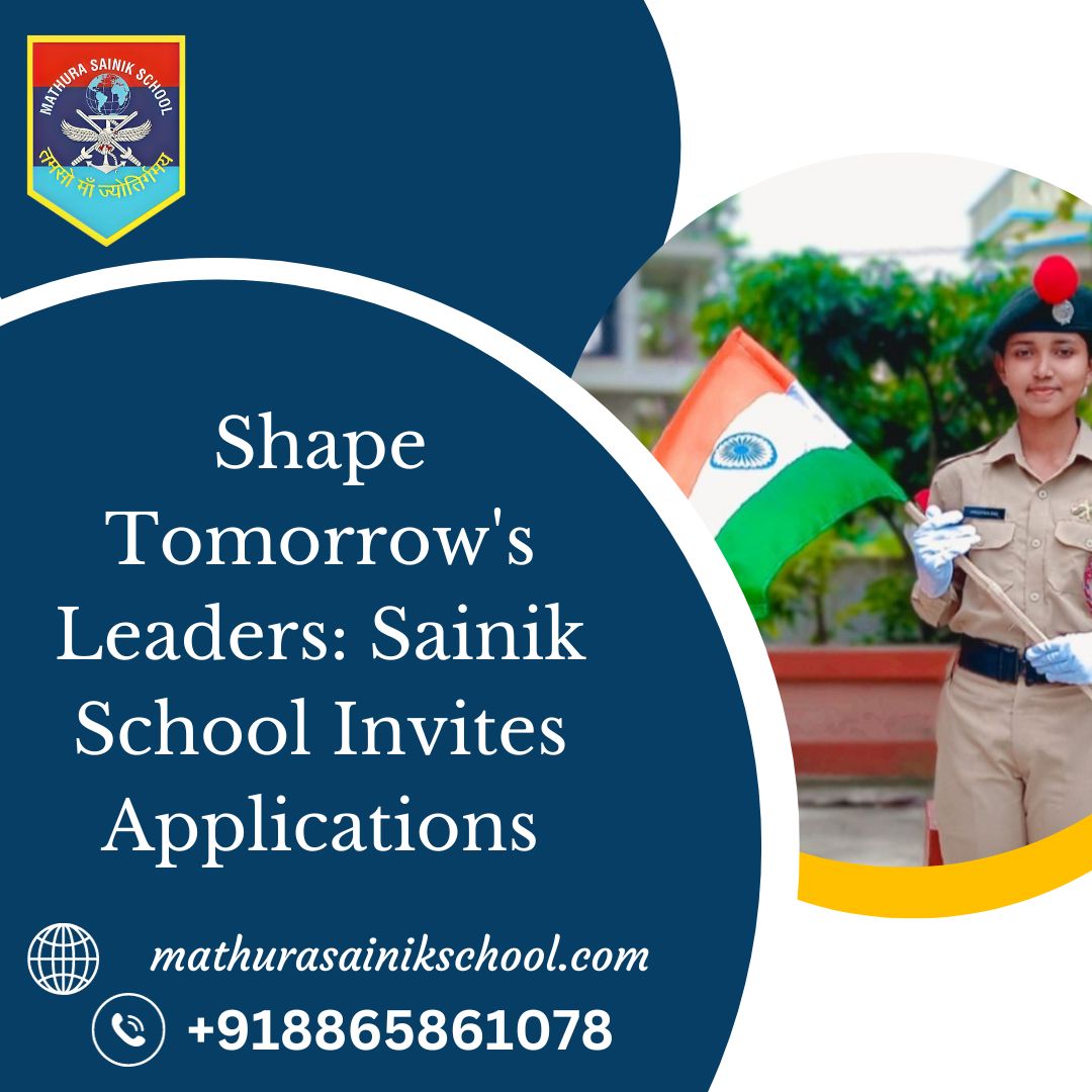 Shape Tomorrow's Leaders: Sainik School Invites Applications